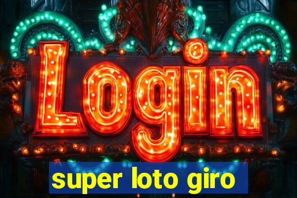 super loto giro